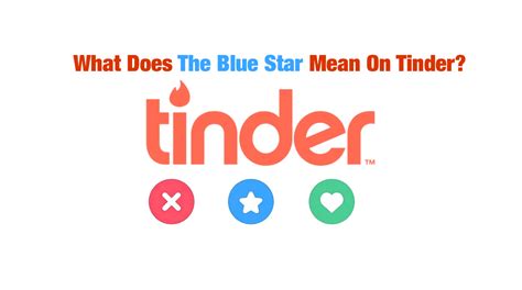 blå stjerne tinder|Tinder Blue Star: All You Need to Know (2024)